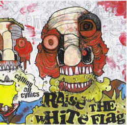 Raise The White Flag - Calling All Cynics - 7